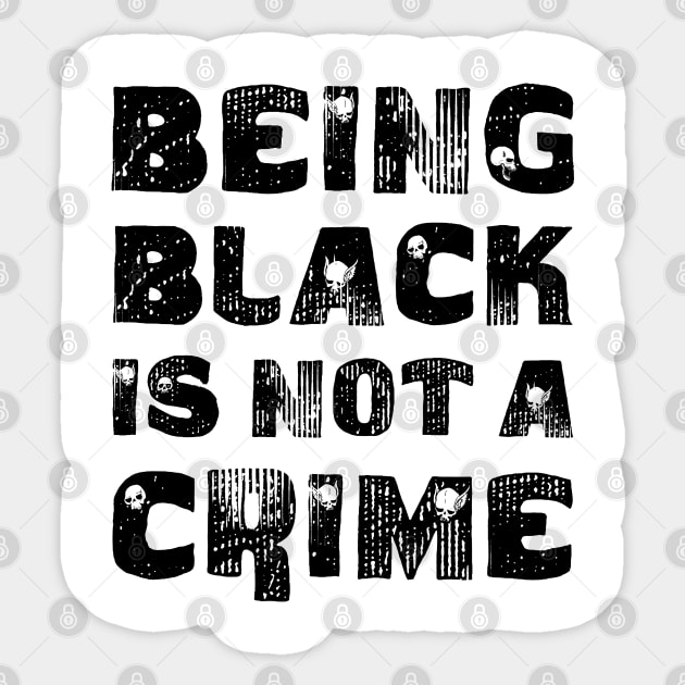 Being Black Is Not A Crime Sticker by CF.LAB.DESIGN